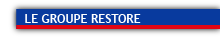 LE GROUPE RESTORE